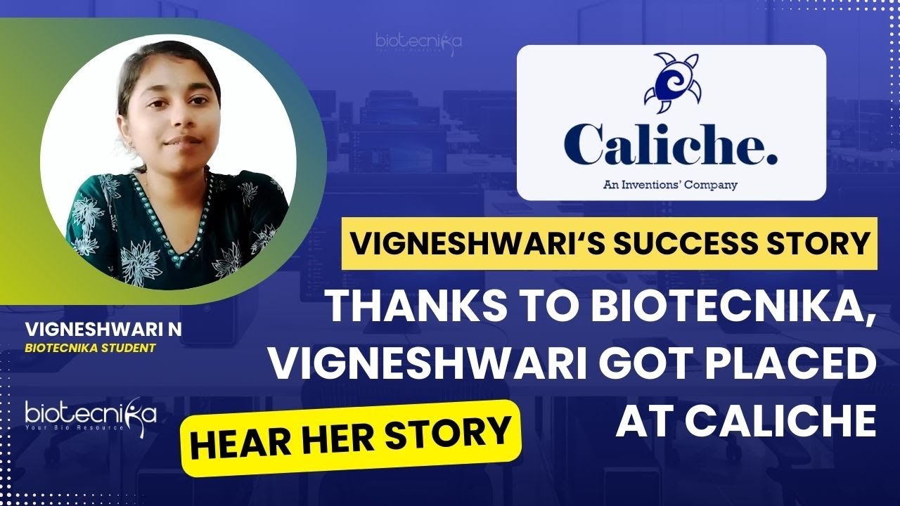 Thanks To Biotecnika, Vigneshwari Got Placed at Caliche - Hear Her Story!