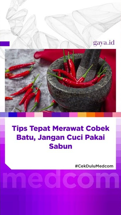 Tips Tepat Merawat Cobek Batu, Jangan Cuci Pakai Sabun 1