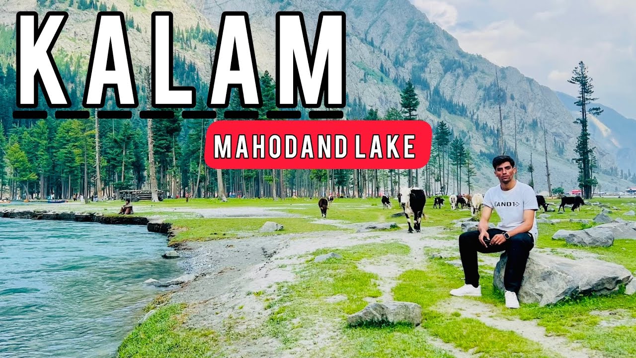 Kalam | mahodand lake ( full travel guide ) |the hidden gems of Pakistan