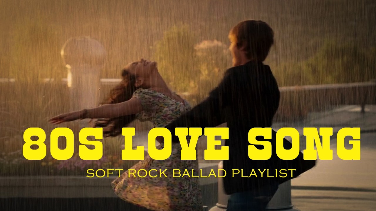 Best 80s Love Songs Playlist 🌤️ Soft Rock Ballads & Classic Hits #2 ...