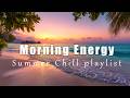 Morning Energy |  Chill &amp; Deep House Mix to Start Your Day with Positive Vibes