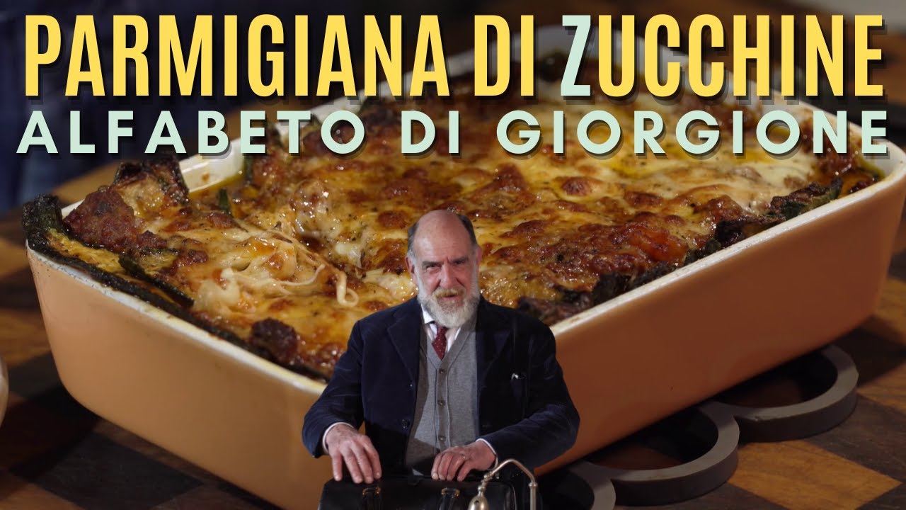Z COME ZUCCHINE: PARMIGIANA DI ZUCCHINE - Alfabeto di Giorgione