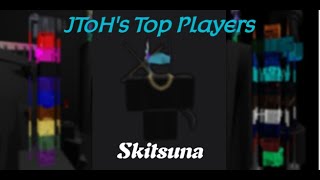 JToH's Top Players: Skitsuna