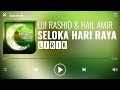 Uji Rashid & Hail Amir - Seloka Hari Raya [Lirik]