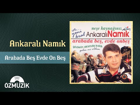 Ankaralı Namık - Arabada Beş Evde On Beş (Official Audio)