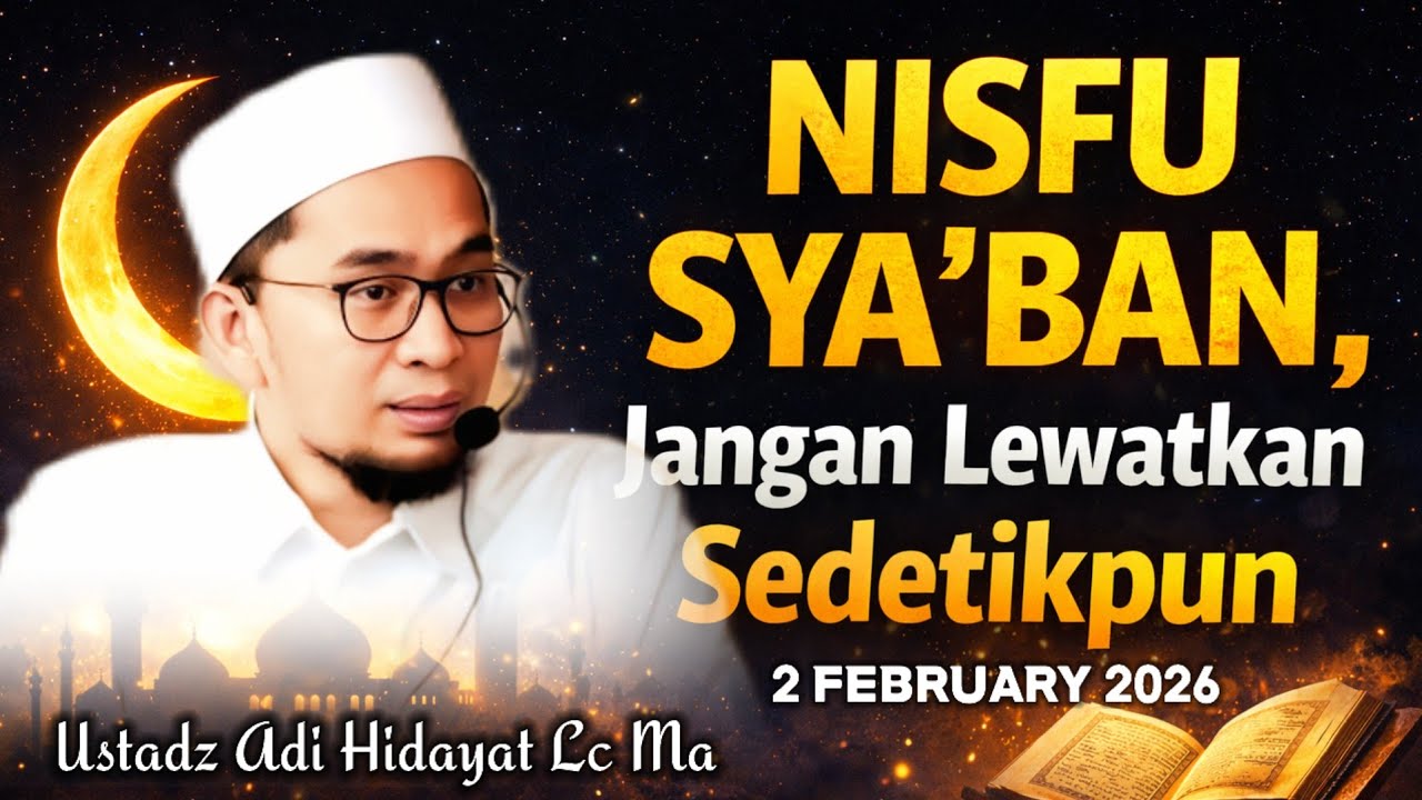 Amalan Terbaik Nisfu Sya'ban Yang Sangat Dianjurkan Rasulullah _Ustadz Adi Hidayat #hijrah #ceramah