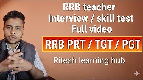 RRB Teacher interview/ Skill test full..#railwayteacher#interview #skilltest#railwaycontent#prt#tgt 