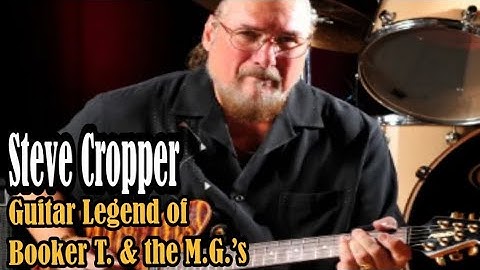 Steve Cropper, Guitar Legend of Booker T. & the M.G.’s and Blues Brothers, Dies at 84 #GreenOnions