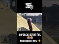 Super car stunt fail PPT-21 😔🥵 #shorts #gta5 #gtastunts #drift #viral