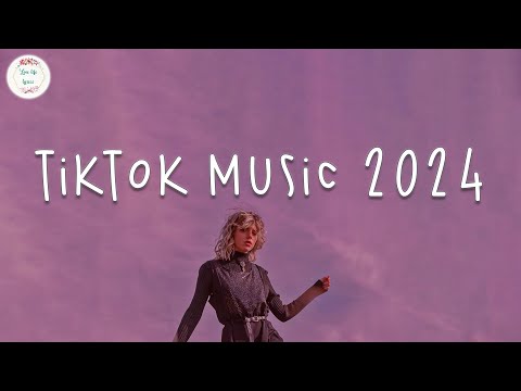 Tiktok music 2024 🍷 Tiktok songs 2024 ~ Best tiktok music 2024