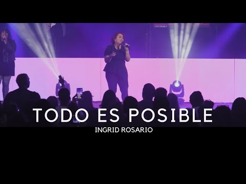 Ingrid Rosario - Todo Es Posible (Video Oficial)