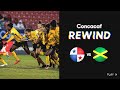Concacaf Rewind: 2018 CWC | Panama vs Jamaica