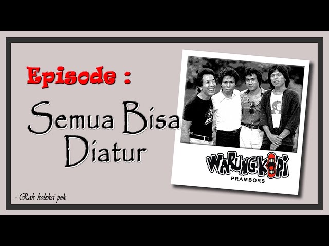 Warkop DKI - Semua Bisa Diatur class=