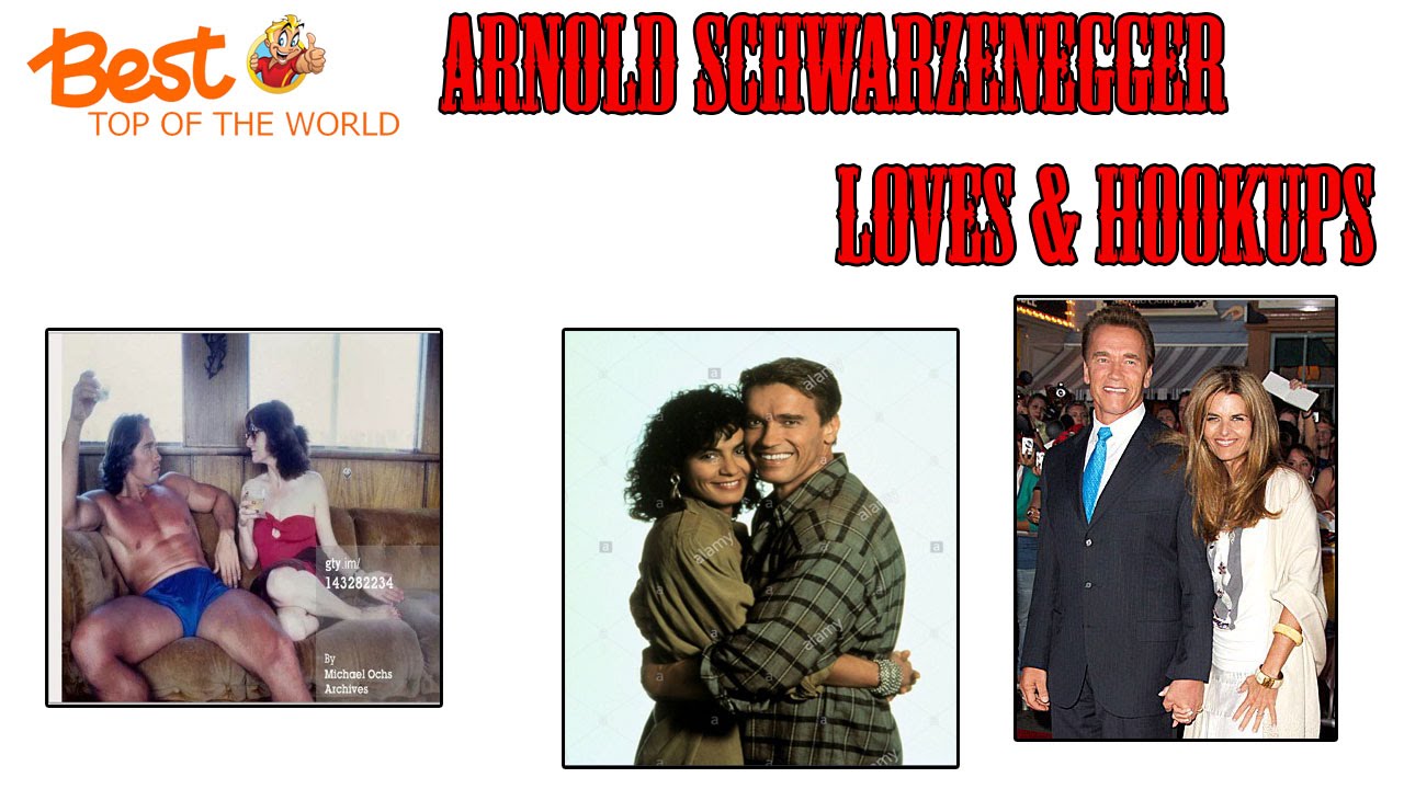 Best Top of The world Arnold Schwarzenegger Loves & Hookups - YouTube
