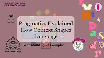 Pragmatics Explained: How Context Shapes Language (With Multilingual Examples)