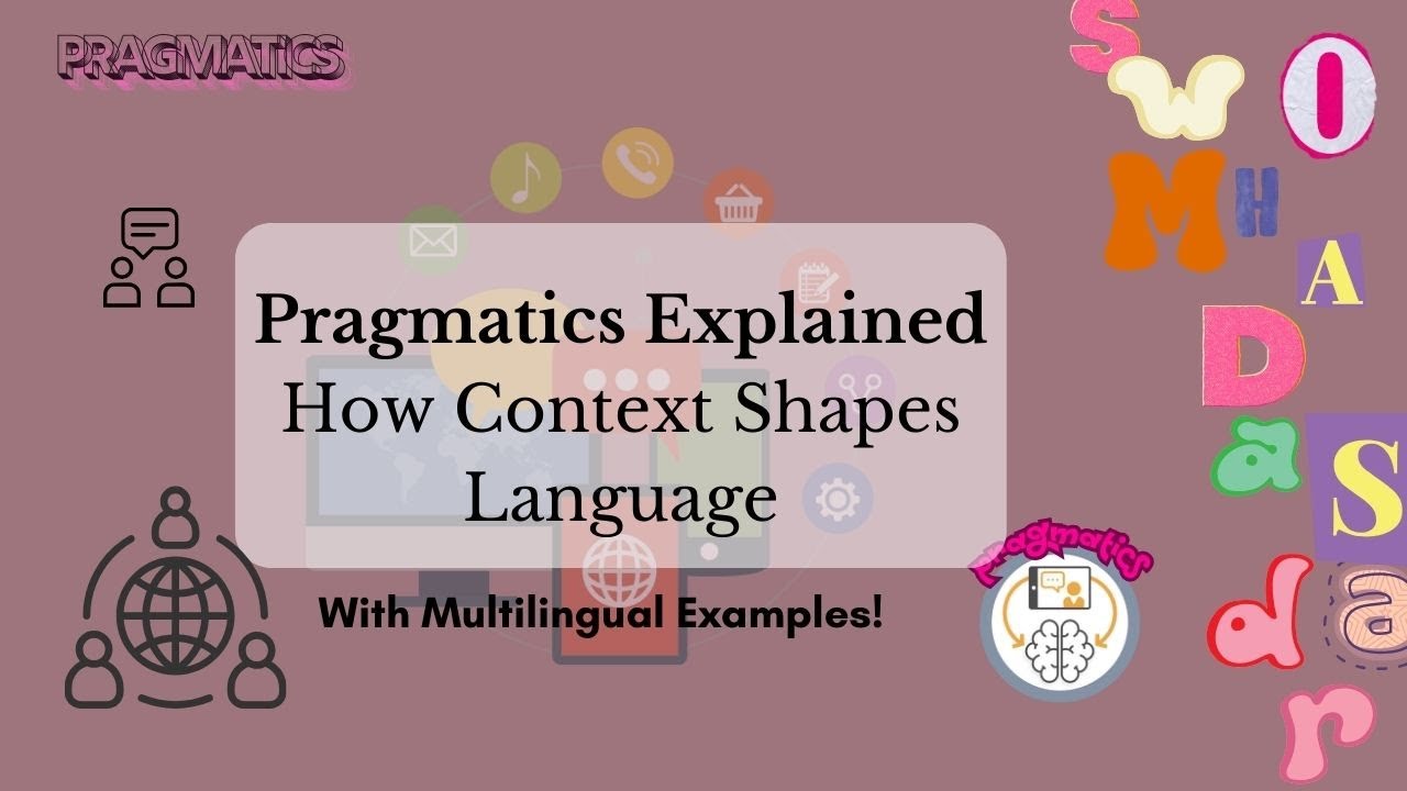 Pragmatics Explained: How Context Shapes Language (With Multilingual Examples)