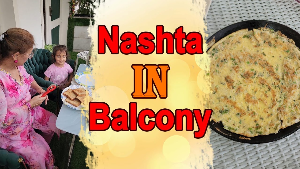 Nashta in balcony with kidz