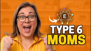 Episode 227  Enneagram Type 6 Mom's Parenting Styles