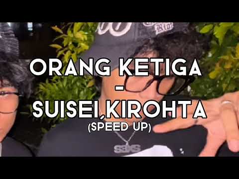 Orang ketiga-suisei,kirohta |speed up