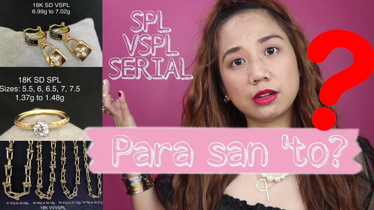 BAKIT MAY SPL, VSPL, VVSPL AT SERIALIZED NA ALAHAS? ALAMIN ANG PAGKAKAIBA NILA| GUIDE BEFORE BUYING