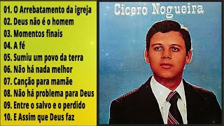 CICERO NOGUEIRA O ARREBATAMENTO DA IGREJA CD COMPLETO