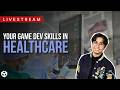 Using your game development skills for Healthcare