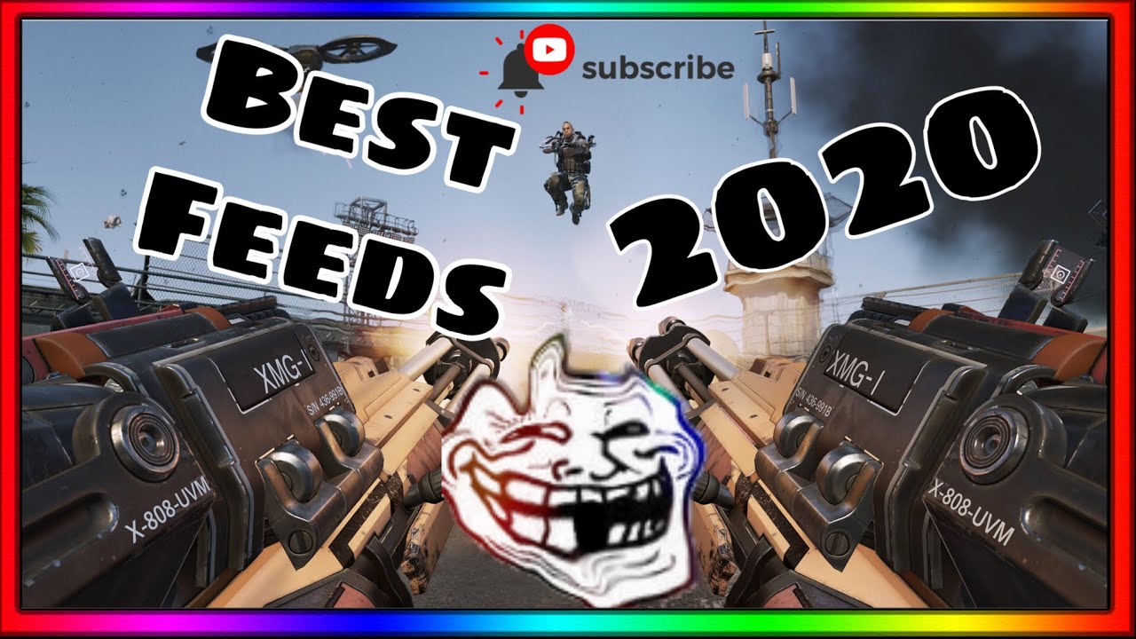 Best feeds..(2020) (Advance warfare)