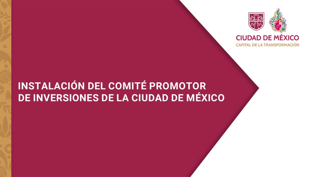 Instalación del comité: Promotor de Inversiones de la Ciudad de México