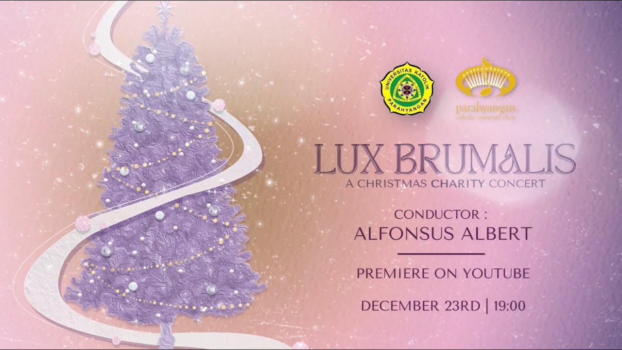 LUX BRUMALIS | A Christmas Charity Concert | Parahyangan Catholic University