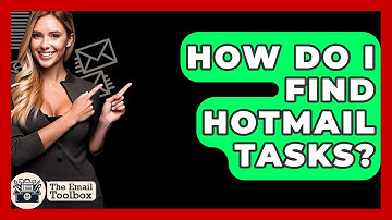 How Do I Find Hotmail Tasks? - TheEmailToolbox.com