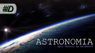 [Remake] | Astronomia (Epic Version)