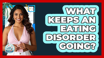 What Keeps An Eating Disorder Going? - CBT Toolkit