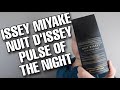 BAD BOY GENTLEMAN!!! - Issey Miyake Nuit D'Issey Pulse Of The Night fragrance/cologne review