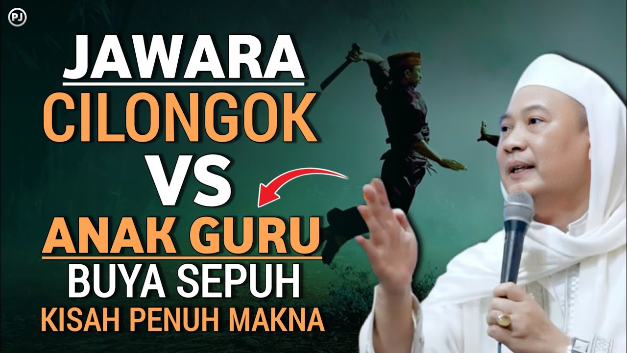 KISAH DONGENG JAWARA CILONGOK NGADU JAJATEN JENG ANAK GURU BUYA SEPUH | Abuya uci