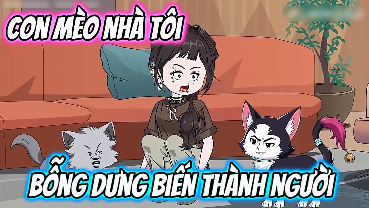 Con Mèo Nhà Tôi Bỗng Dưng Biến Thành Người | HHT Review