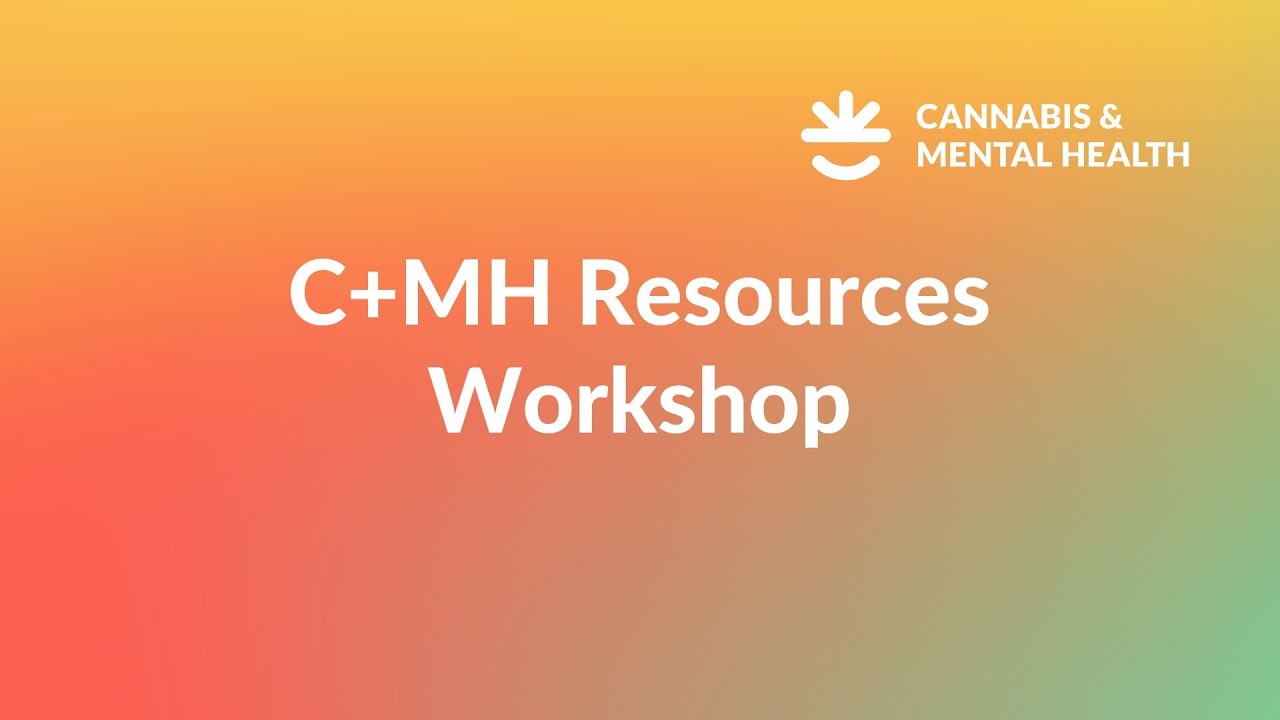 Cannabis and Mental Health Intro Workshop