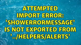 Attempted import error: 'showErrorMessage' is not exported from '../helpers/alerts'