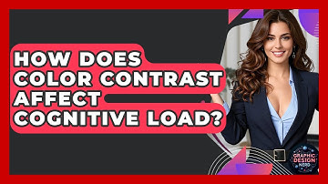 How Does Color Contrast Affect Cognitive Load? - Graphic Design Nerd