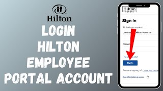 How to Login to Hilton Employee Portal in 2024 | Sign Into Hilton Employee Portal