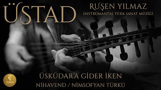 Üstad Ruşen Yılmaz Üsküdara Gider İken Enstrümantal Türk Sanat Müziği