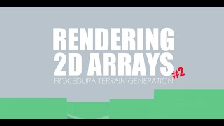 Rendering 2d arrays | World Generation #2