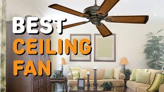 Best Ceiling Fans in 2021 - Top 6 Ceiling Fans