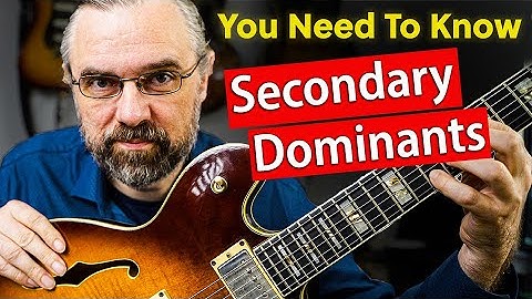 Secondary Dominants - What You Want To Know