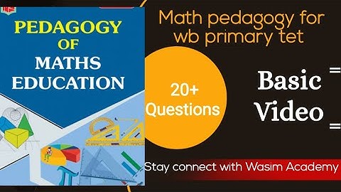 Wb primary tet 2022 ll Math pedagogy Important questions & ans. lBasic overview @wasimacademy