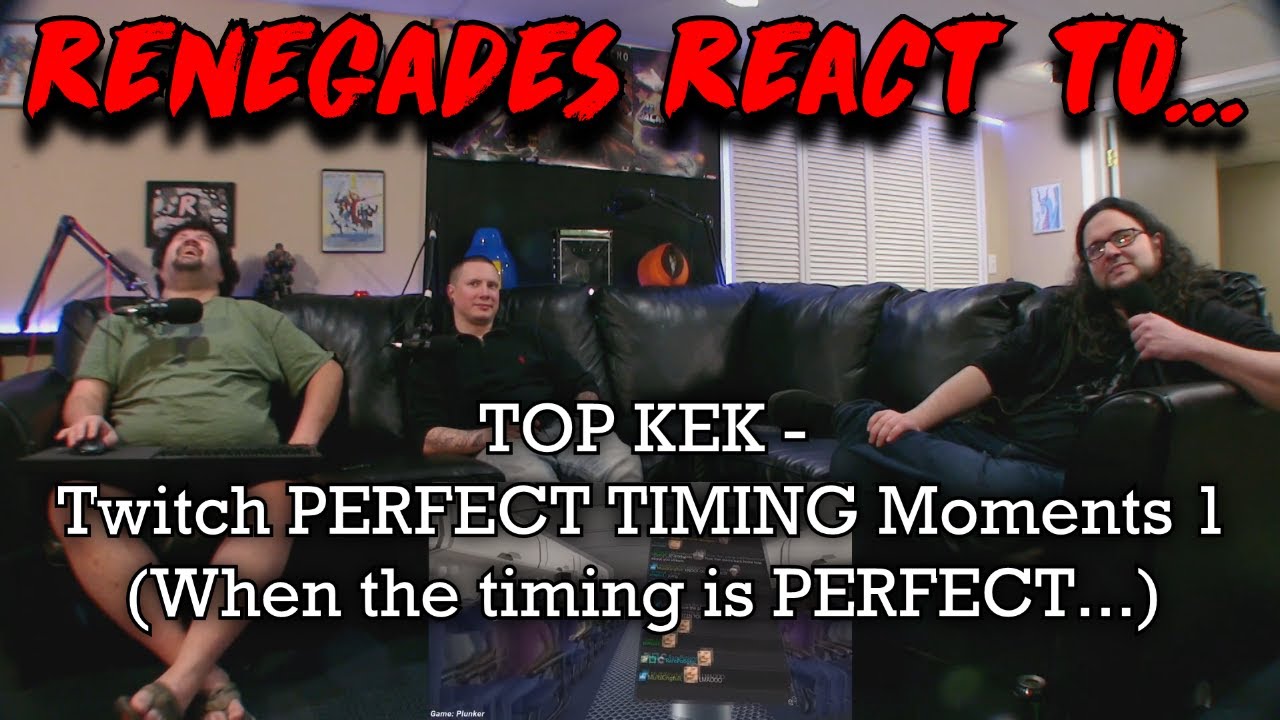 Ренегаты реагируют на... TOP KEK - Twitch ИДЕАЛЬНОЕ ВРЕМЯ Моменты 1 (Когда время ИДЕАЛЬНОЕ...)
