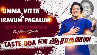 Live Worship | Umma Vitta \& Iravum Pagalum | Pr-Nathanael Donald | Tamil Christian Worship Song 2021