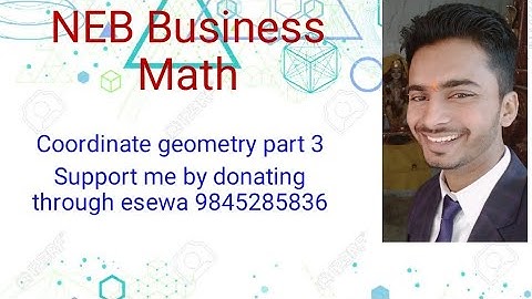 Coordinate Geometry part 3 | NEB Business Math | Sah Rajan Pd |