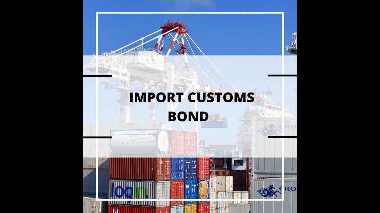 IMPORT CUSTOMS BOND YouTube