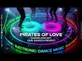 Electronic Dance Music | Pirates of love (Dancefloor Edit) Carl Bausch Project