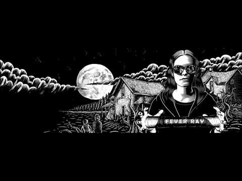 Fever Ray - Keep The Streets Empty For Me (Fading Soul Remix)
